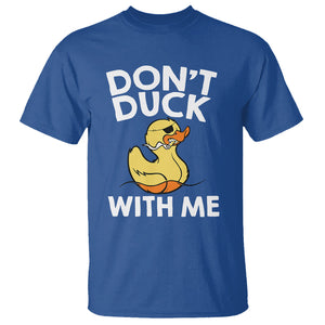 Don't Duck With Me Funny Rubber Ducks T Shirt TS09 Royal Blue Printyourwear