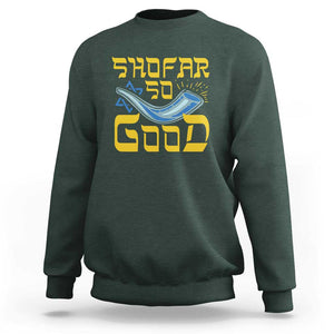 Rosh Hashanah Jewish Sweatshirt Funny Shofar So Good TS09 Dark Forest Green Print Your Wear