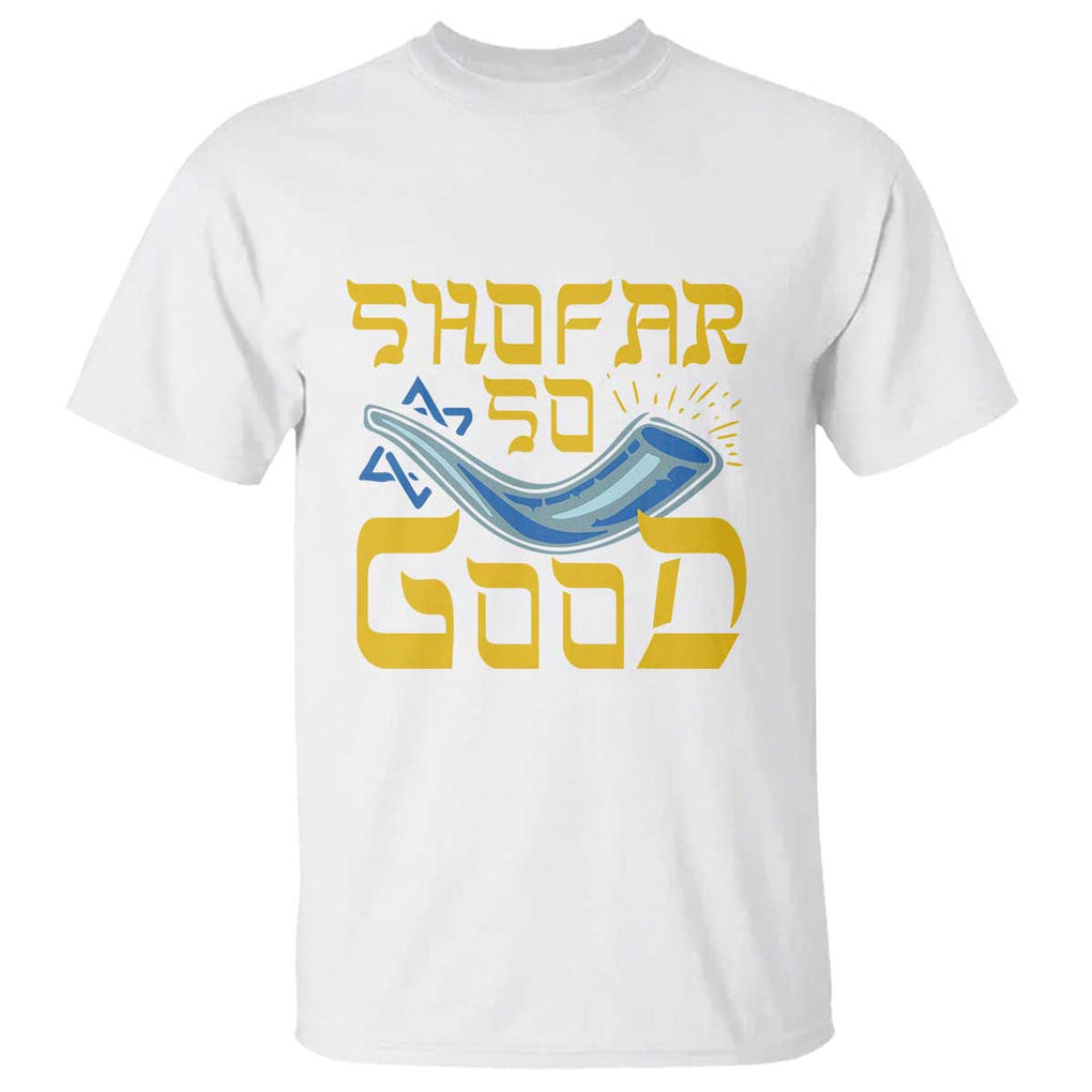 Rosh Hashanah Jewish T Shirt Funny Shofar So Good TS09 White Print Your Wear