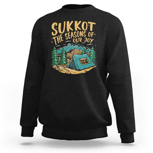 Sukkot Sweatshirt The Season Of Our Joy Jewish Holiday TS09 Black Print Your Wear