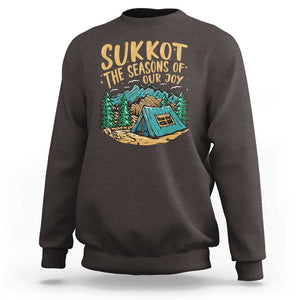 Sukkot Sweatshirt The Season Of Our Joy Jewish Holiday TS09 Dark Chocolate Print Your Wear