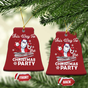 This Way to The Christmas Party Cool Santa DJ Christmas Ornament TS09 Bell Flake Red Print Your Wear