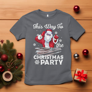 This Way to The Christmas Party Cool Santa DJ T Shirt TS09 Charcoal Printyourwear