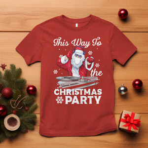 This Way to The Christmas Party Cool Santa DJ T Shirt TS09 Red Printyourwear