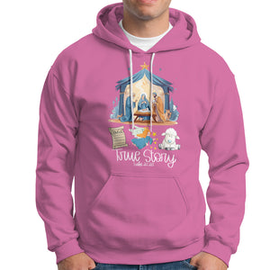 True Story Nativity Christmas Baby God Jesus Christian Hoodie TS09 Azalea Printyourwear