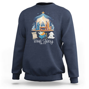 True Story Nativity Christmas Baby God Jesus Christian Sweatshirt TS09 Navy Printyourwear