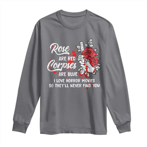 Valentine's Day Long Sleeve Shirt Roses Are Red Corpses Are Blue Horror Rose Bloody TS09 Charcoal Print Your Wear