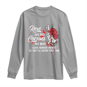 Valentine's Day Long Sleeve Shirt Roses Are Red Corpses Are Blue Horror Rose Bloody TS09 Sport Gray Print Your Wear