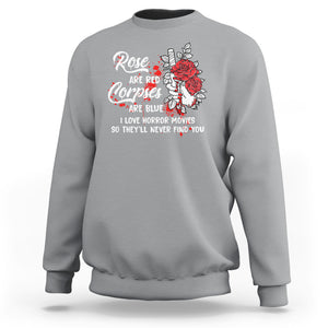 Valentine's Day Sweatshirt Roses Are Red Corpses Are Blue Horror Rose Bloody TS09 Sport Gray Printyourwear