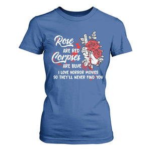 Valentine's Day T Shirt For Women Roses Are Red Corpses Are Blue Horror Rose Bloody TS09 Royal Blue Print Your Wear