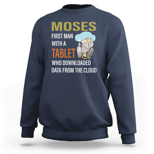 Funny Passover Sweatshirt Moses First Man With A Tablet Who Downloaded Data From The Cloud TS09 Navy Printyourwear