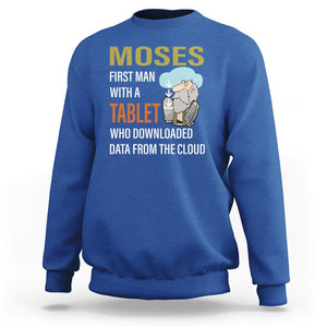 Funny Passover Sweatshirt Moses First Man With A Tablet Who Downloaded Data From The Cloud TS09 Royal Blue Printyourwear