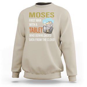 Funny Passover Sweatshirt Moses First Man With A Tablet Who Downloaded Data From The Cloud TS09 Sand Printyourwear