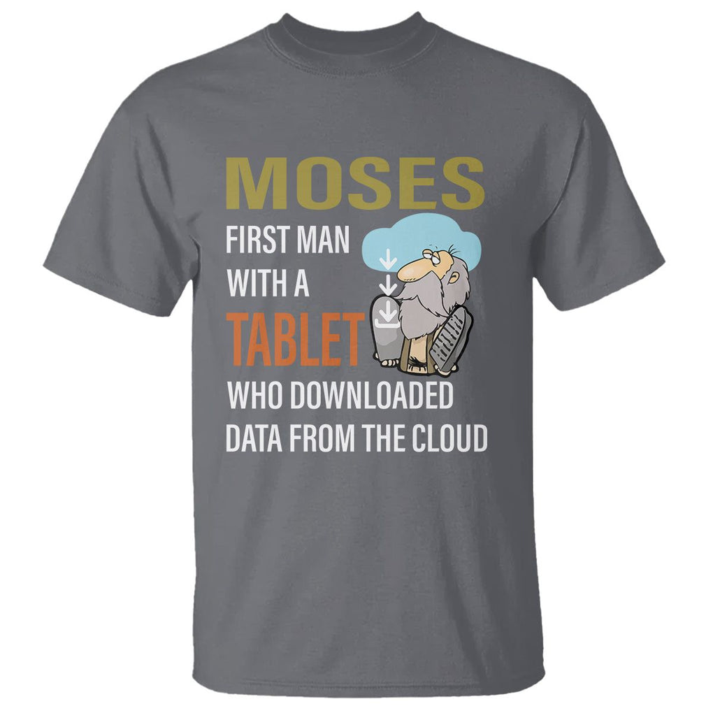 Funny Passover T Shirt Moses First Man With A Tablet Who Downloaded Data From The Cloud TS09 Charcoal Printyourwear