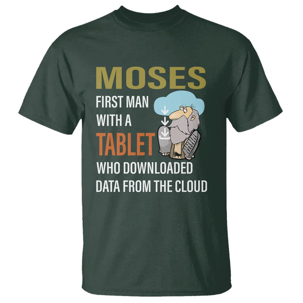 Funny Passover T Shirt Moses First Man With A Tablet Who Downloaded Data From The Cloud TS09 Dark Forest Green Printyourwear