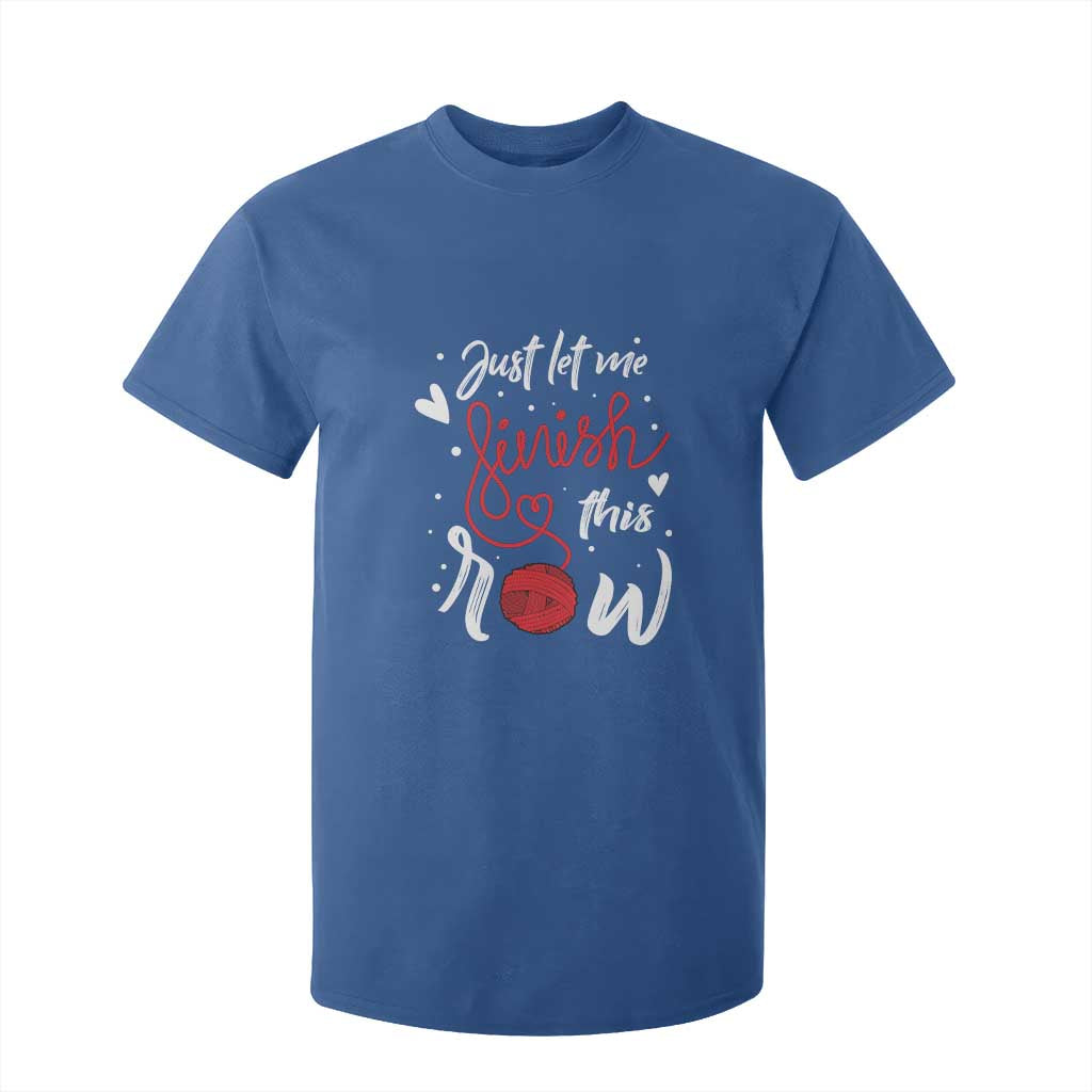 Funny Crochet T Shirt For Kid Just Let Me Finish This Row TS09 Royal Blue Print Your Wear