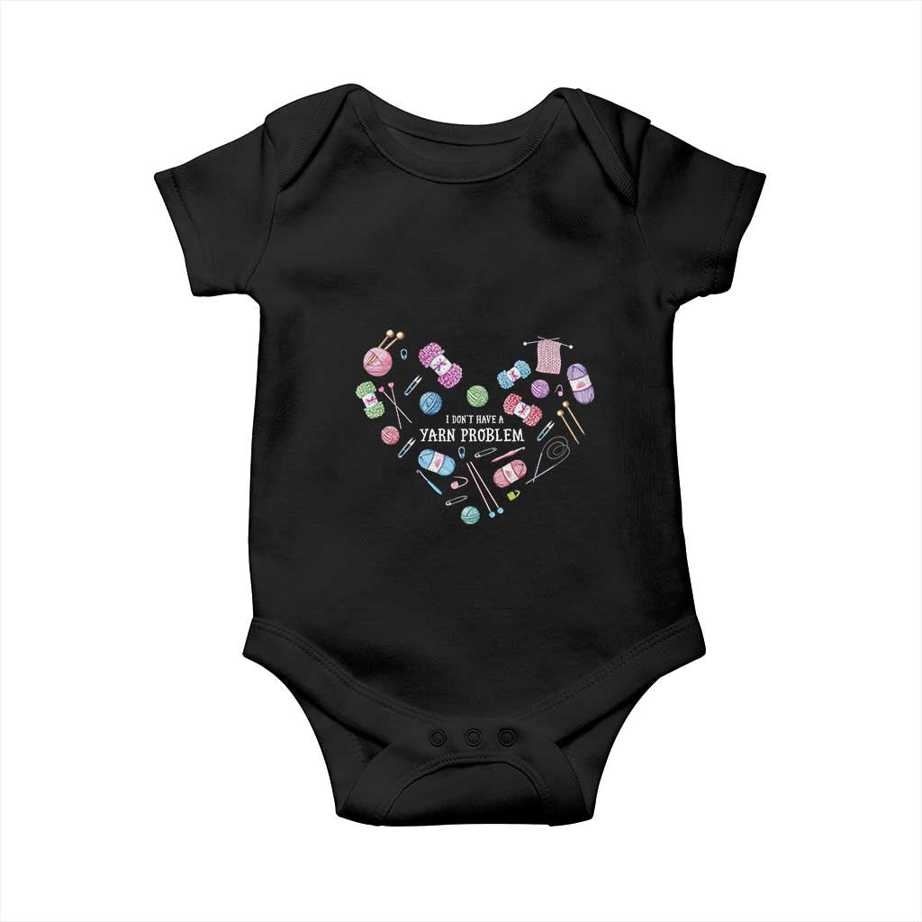 Funny Crochet Baby Onesie I Don't Have A Yarn Problem Yarn Collecting Knitting TS09 Black Print Your Wear