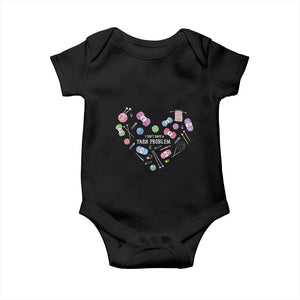Funny Crochet Baby Onesie I Don't Have A Yarn Problem Yarn Collecting Knitting TS09 Black Print Your Wear