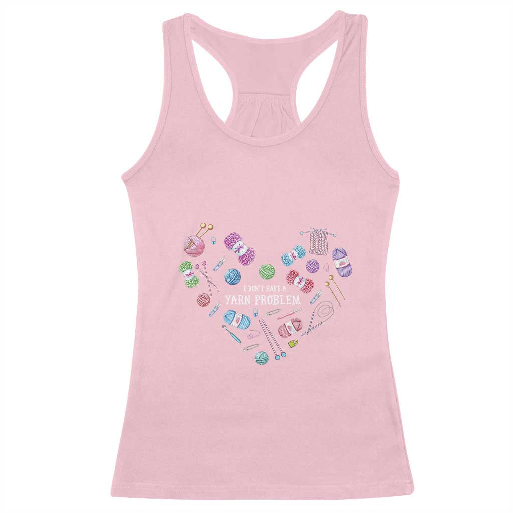 Funny Crochet Racerback Tank Top I Don't Have A Yarn Problem Yarn Collecting Knitting TS09 Light Pink Print Your Wear