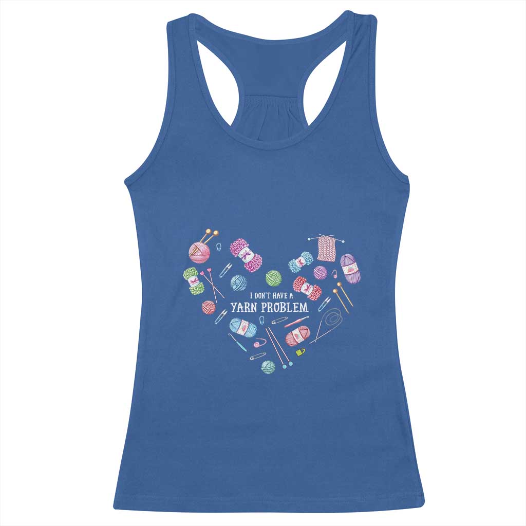 Funny Crochet Racerback Tank Top I Don't Have A Yarn Problem Yarn Collecting Knitting TS09 Royal Blue Print Your Wear