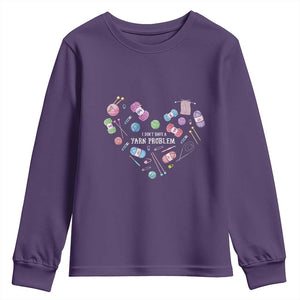Funny Crochet Youth Sweatshirt I Don't Have A Yarn Problem Yarn Collecting Knitting TS09 Purple Print Your Wear