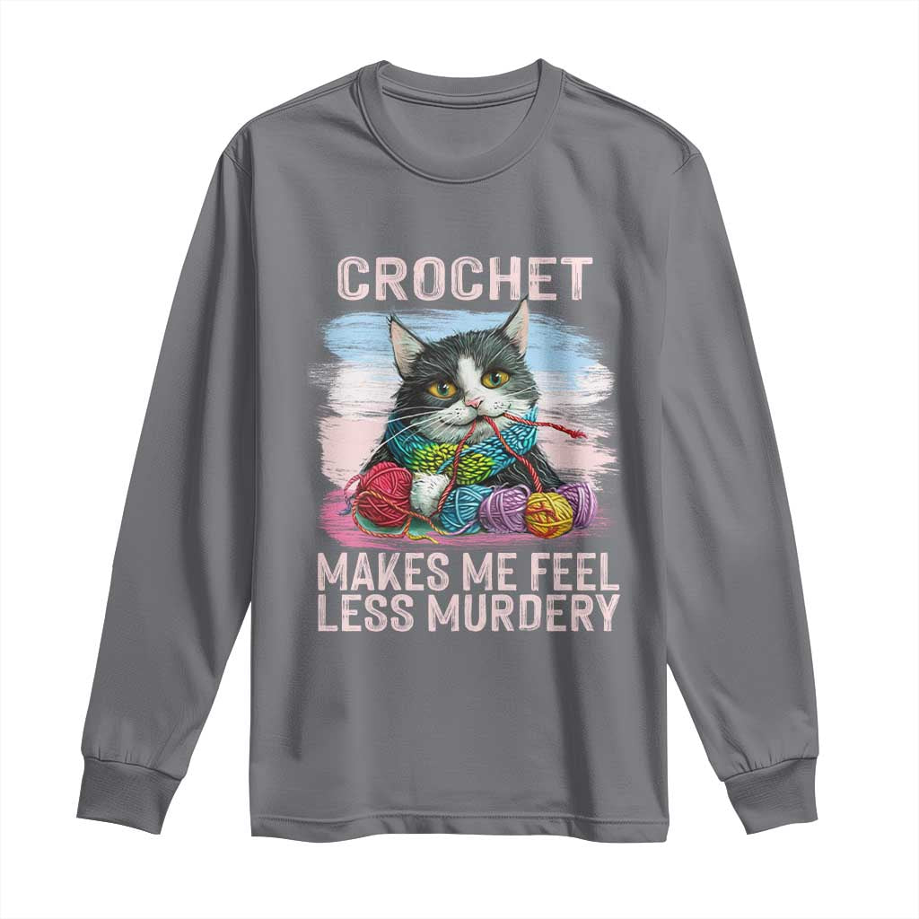Funny Crochet Cat Long Sleeve Shirt Crochet Makes Me Feel Less Murdery TS09 Charcoal Print Your Wear