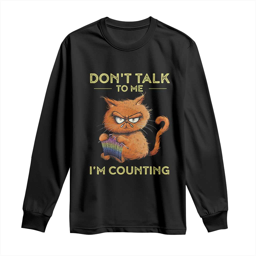 Funny Crochet Cat Long Sleeve Shirt Don't Talk To Me I'm Counting TS09 Black Print Your Wear