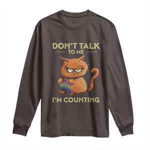 Funny Crochet Cat Long Sleeve Shirt Don't Talk To Me I'm Counting TS09 Dark Chocolate Print Your Wear
