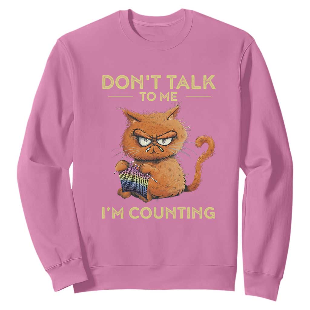 Funny Crochet Cat Sweatshirt Don't Talk To Me I'm Counting TS09 Azalea Print Your Wear