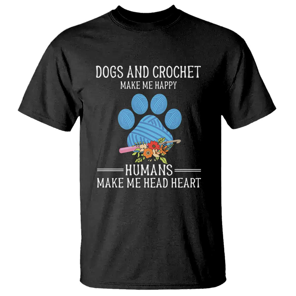 Funny Dogs And Crochet T Shirt Make Me Happy TS09 Black Print Your Wear