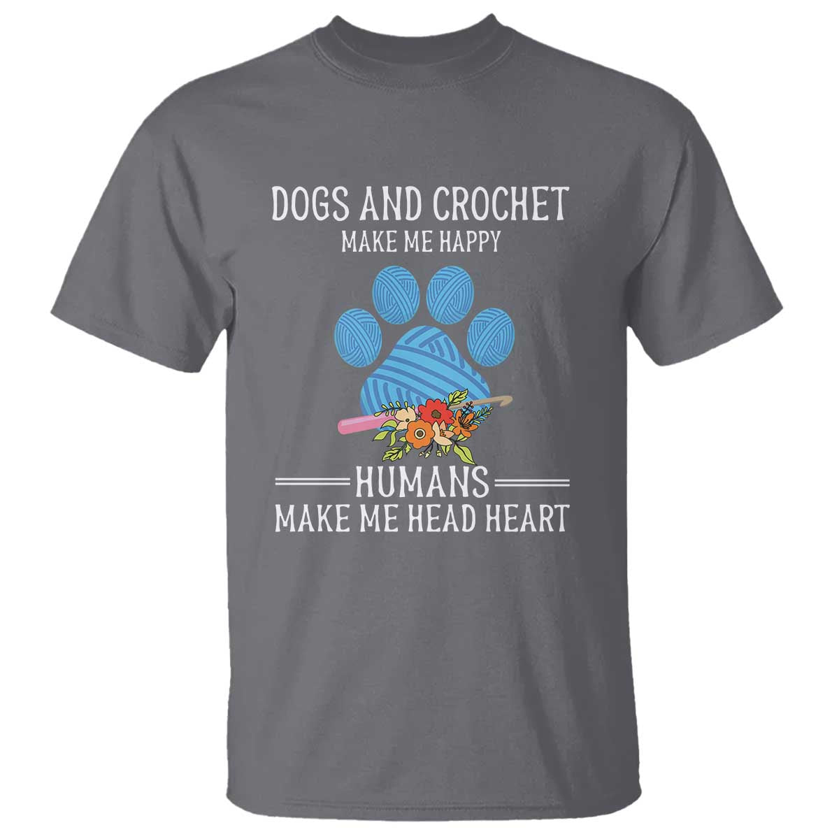 Funny Dogs And Crochet T Shirt Make Me Happy TS09 Charcoal Print Your Wear