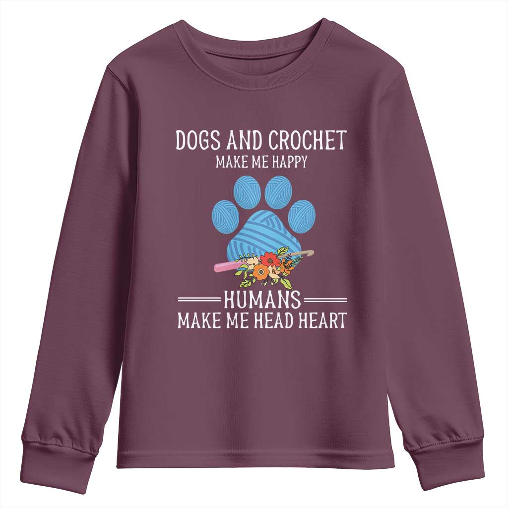 Funny Dogs And Crochet Youth Sweatshirt Make Me Happy TS09 Maroon Print Your Wear
