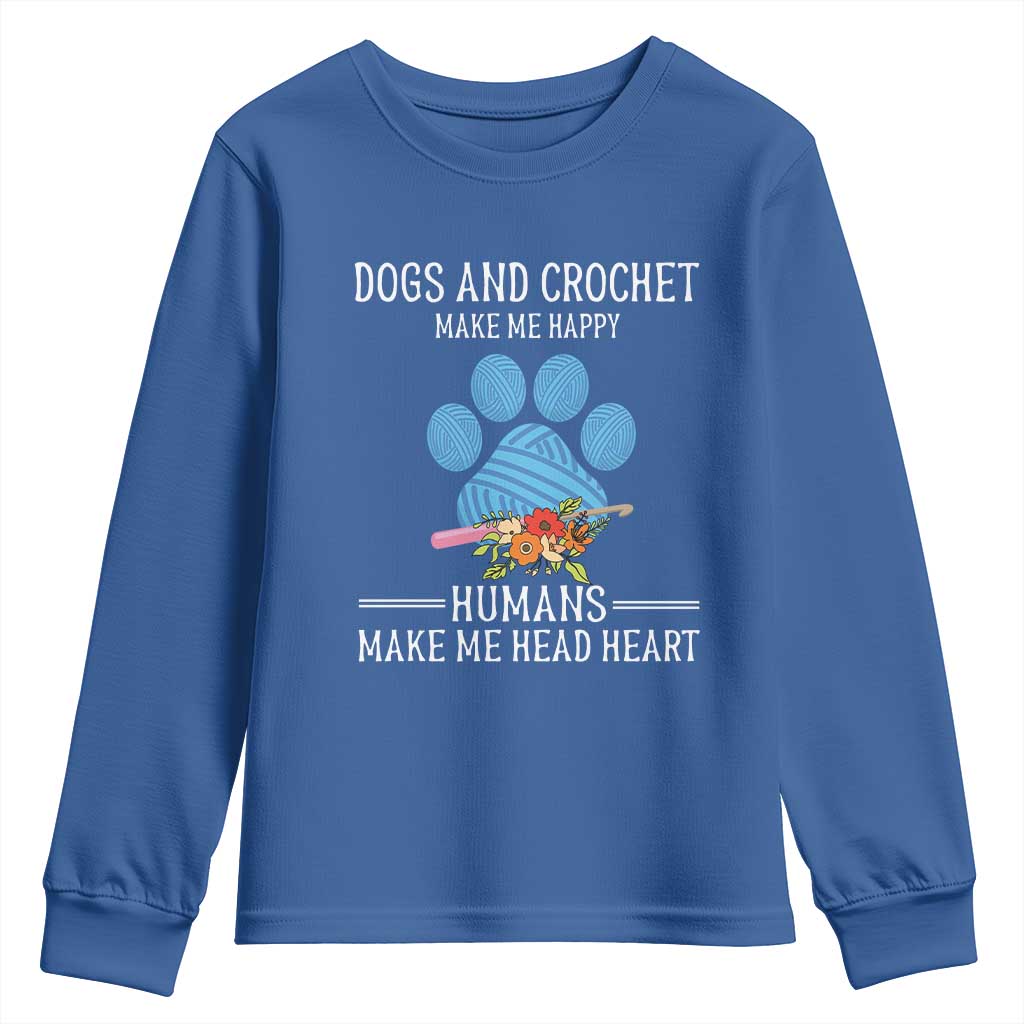 Funny Dogs And Crochet Youth Sweatshirt Make Me Happy TS09 Royal Blue Print Your Wear