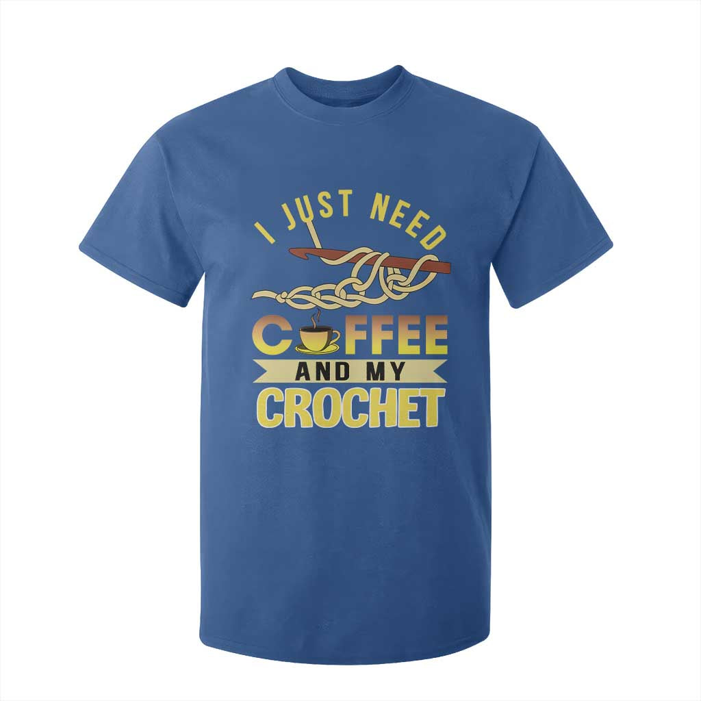 Funny I Just Need Coffee and My Crochet T Shirt For Kid TS09 Royal Blue Print Your Wear