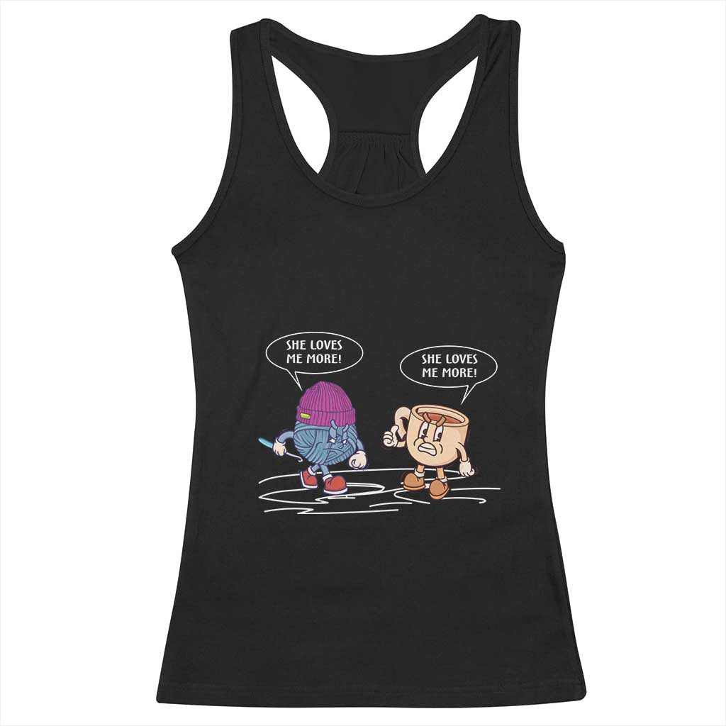 Funny Crochet Coffee Lover Racerback Tank Top She Loves Me More TS09 Black Print Your Wear