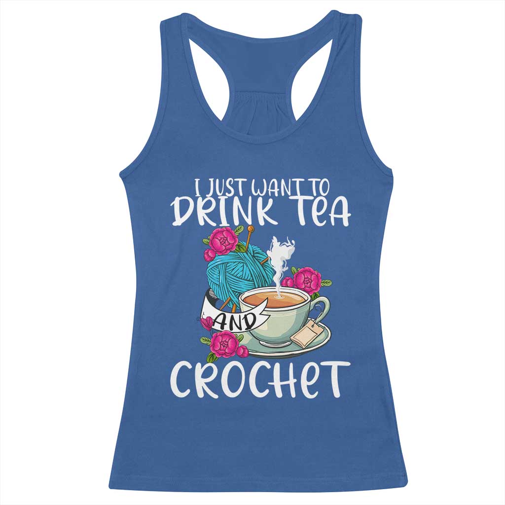 Just Want To Drink Tea And Crochet Racerback Tank Top TS09 Royal Blue Print Your Wear