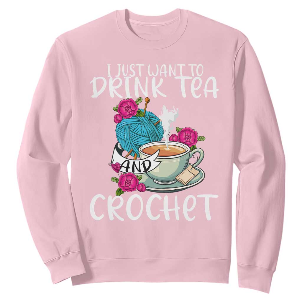 Just Want To Drink Tea And Crochet Sweatshirt TS09 Light Pink Print Your Wear