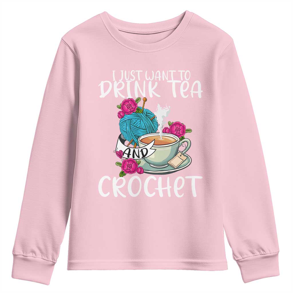 Just Want To Drink Tea And Crochet Youth Sweatshirt TS09 Light Pink Print Your Wear