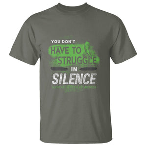 Mental Health Awareness T Shirt You Don't Have To Struggle In Silence TS09 Military Green Printyourwear