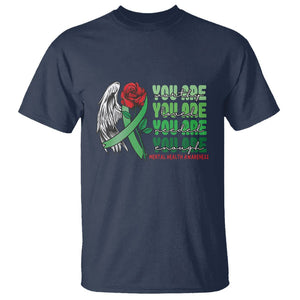 Mental Health Awareness T Shirt You Are Worthy Loved Needed Enough Typoghaphy TS09 Navy Printyourwear