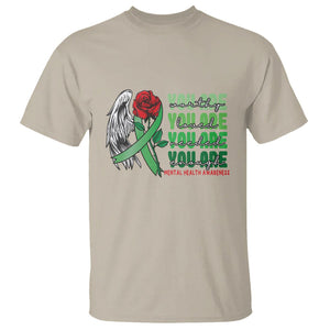 Mental Health Awareness T Shirt You Are Worthy Loved Needed Enough Typoghaphy TS09 Sand Printyourwear