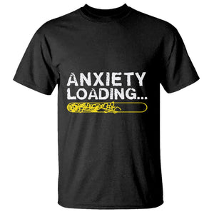 Mental Health Awareness Anxiety Loading T Shirt TS09 Black Printyourwear