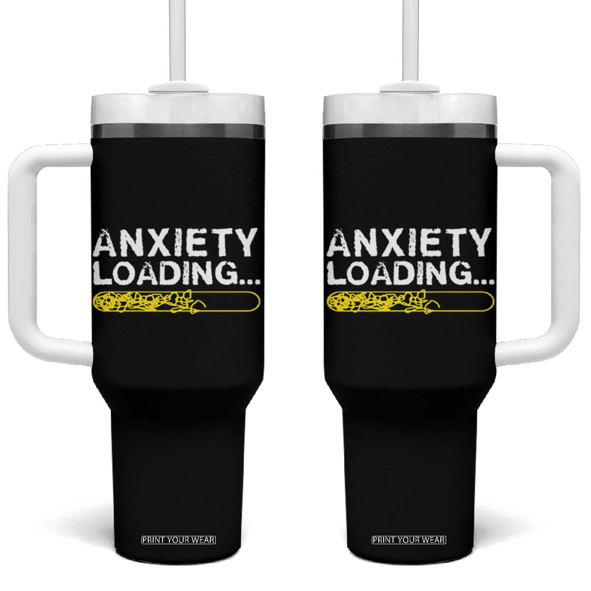 Mental Health Awareness Anxiety Loading Tumbler With Handle TS09 One Size: 40 oz Black Print Your Wear