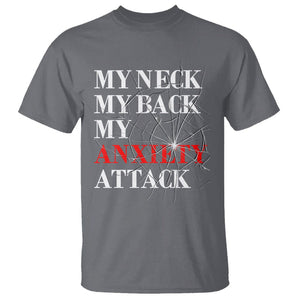 Mental Health Awareness T Shirt My Neck My Back My Anxiety Attack TS09 Charcoal Printyourwear