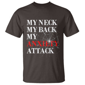 Mental Health Awareness T Shirt My Neck My Back My Anxiety Attack TS09 Dark Chocolate Printyourwear