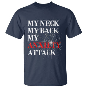 Mental Health Awareness T Shirt My Neck My Back My Anxiety Attack TS09 Navy Printyourwear