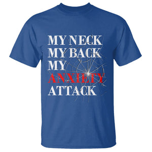 Mental Health Awareness T Shirt My Neck My Back My Anxiety Attack TS09 Royal Blue Printyourwear