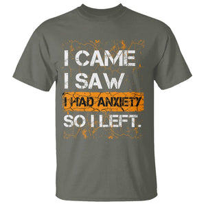 Introvert T Shirt I Came I Saw I Had Anxiety So I Left TS09 Military Green Printyourwear