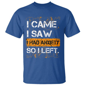 Introvert T Shirt I Came I Saw I Had Anxiety So I Left TS09 Royal Blue Printyourwear