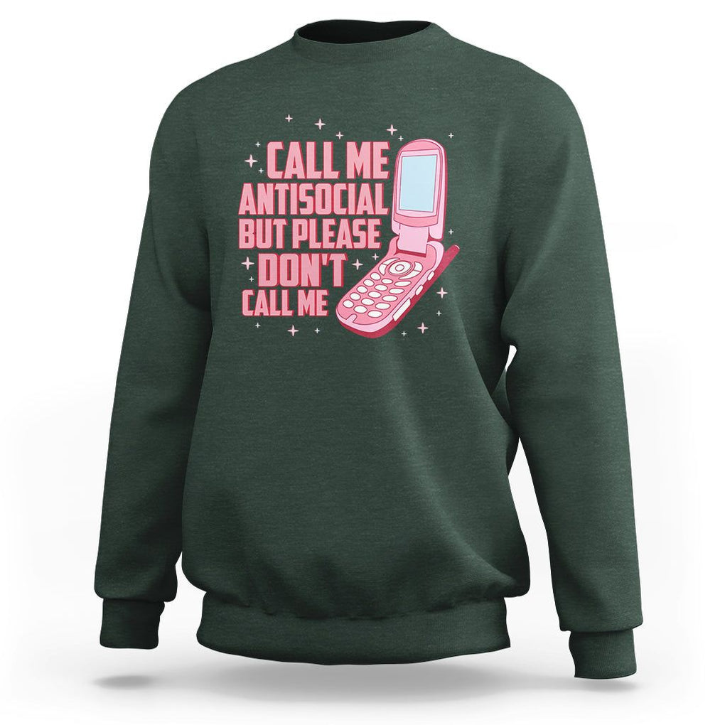 Introvert Sweatshirt Call Me Antisocial But Please Don't Call Me TS09 Dark Forest Green Printyourwear